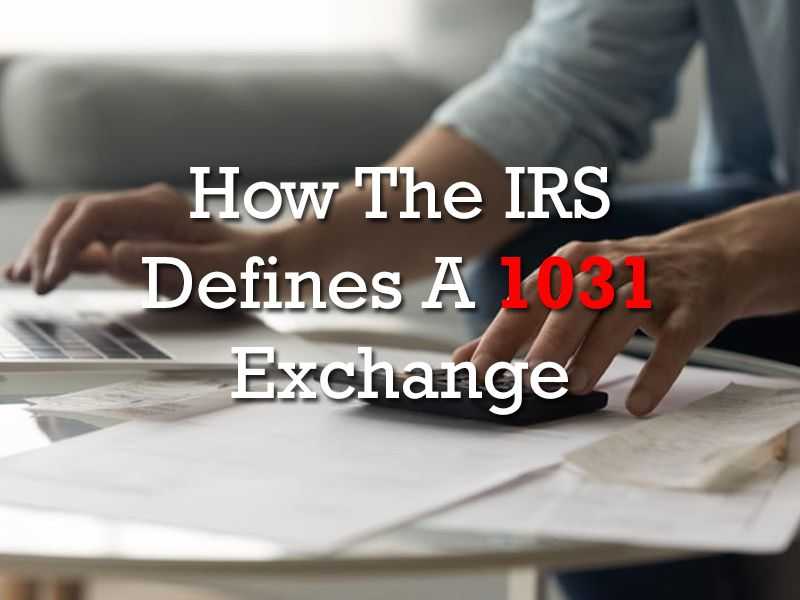 How The IRS Defines A 1031 Exchange banner